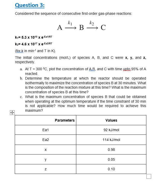  Question 3: Considered the sequence of consecutive first-order gas-phase reactions: Ak1Bk2C