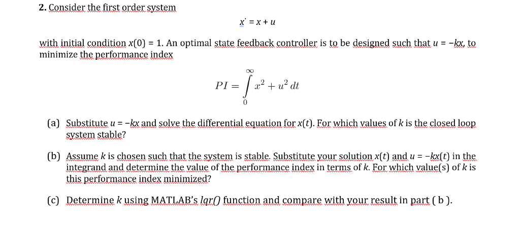 using matlab 2. Consider the first order system x =x+u with initial