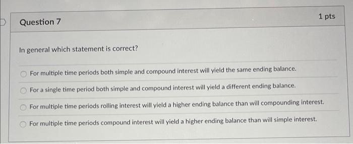  Question 7 In general which statement is correct? 1 pts For