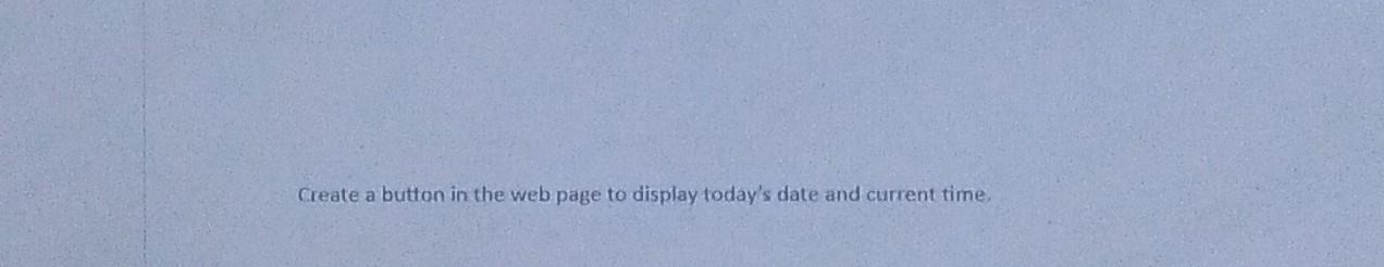 create a button in web page to display today's date and
