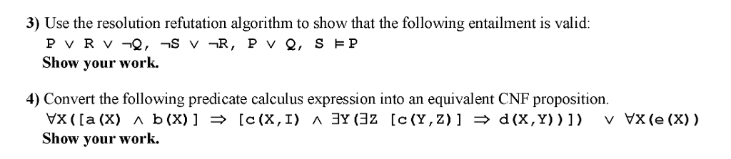  3) Use the resolution refutation algorithm to show that the following