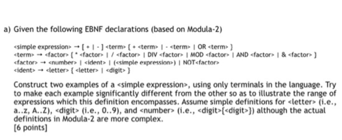 a) Given the following EBNF declarations (based on Modula-2) - 11)