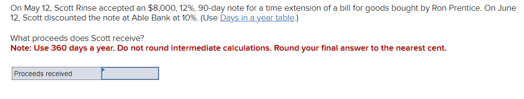  On May 12, Scott Rinse accepted an $8,000,12%,90-day note for a