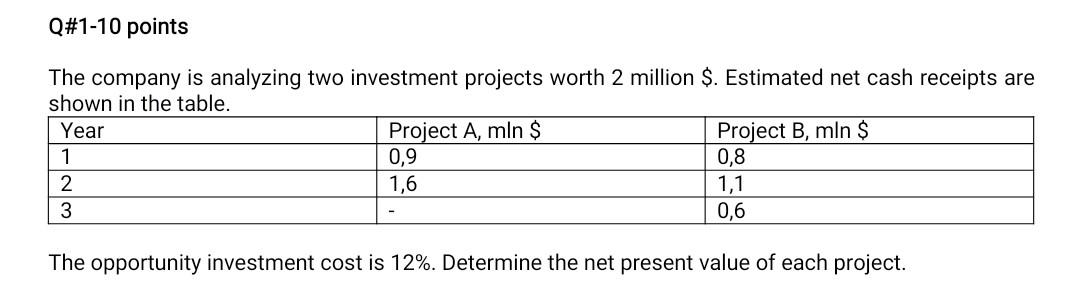  in excel please Q#1-10 points The company is analyzing two investment