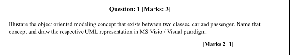 Question: 1 |Marks: 31 Illustare the object oriented modeling concept that