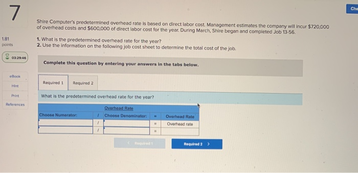  Che 7 Shire Computer's predetermined overhead rate is based on direct
