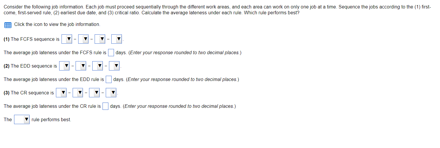  come, first-served rule, (2) earliest due date, and (3) critical ratio.