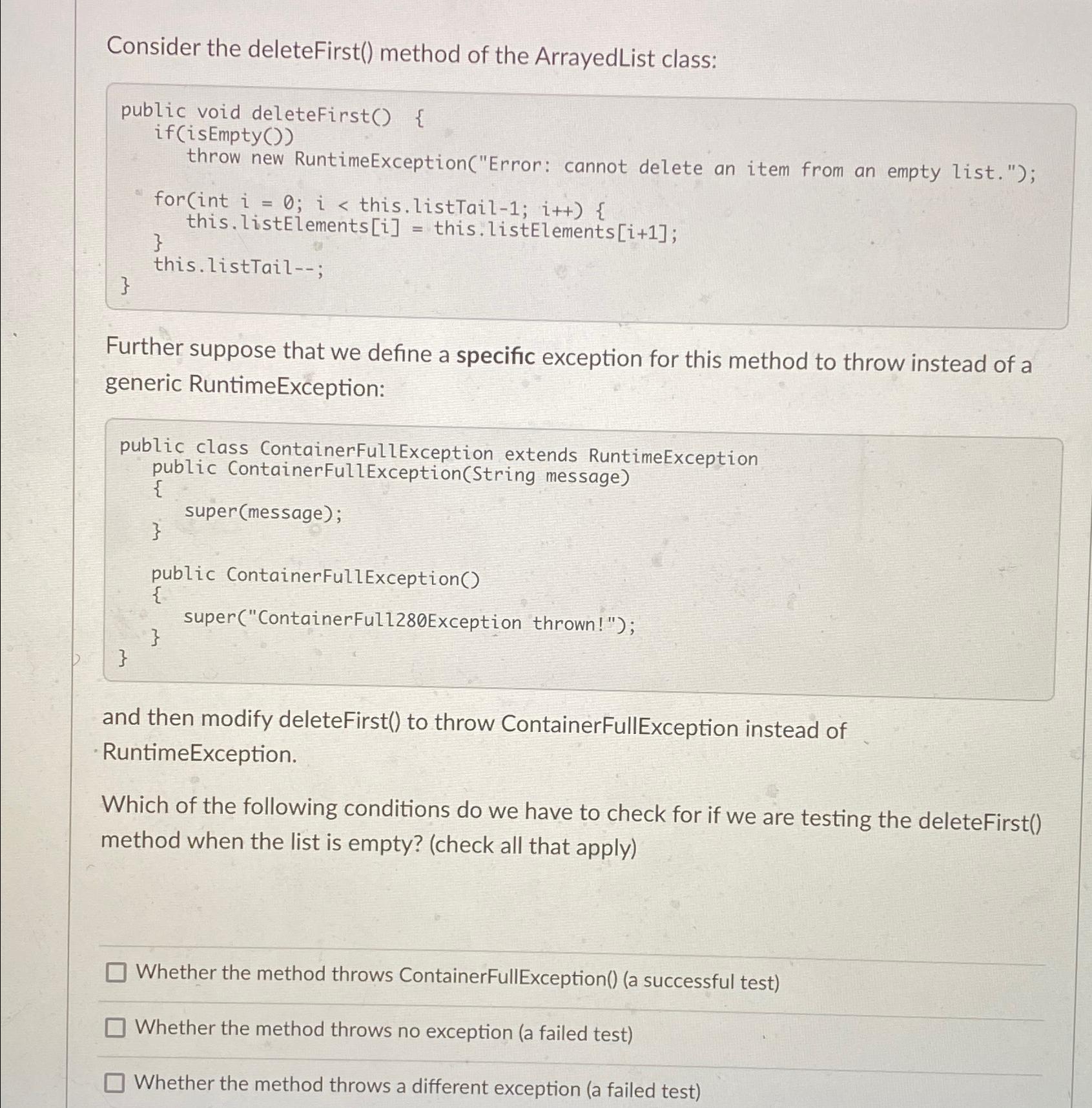  Consider the deleteFirst() method of the ArrayedList class: public void deleteFirst(){