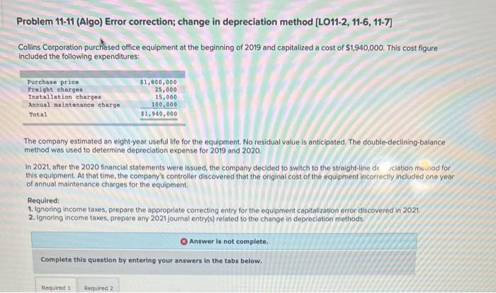  Problem 11-11 (Algo) Error correction; change in depreciation method [LO11-2, 11-6,