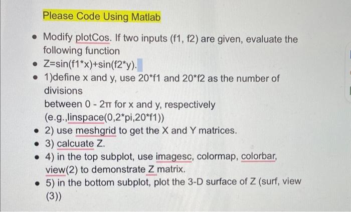  - Modify plotCos. If two inputs (f1,f2) are given, evaluate the