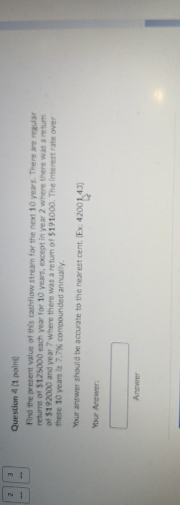 BB Question 4 (1 point) Find the present value of this