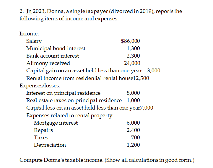  In 2023, Donna, a single taxpayer (divorced in 2019), reports the
