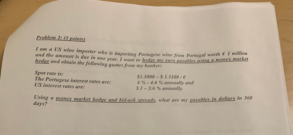 help Problem 2: (3 points) I am a US wine importer who