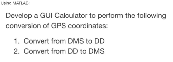  Using MATLAB: Develop a GUI Calculator to perform the following conversion