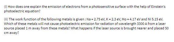  () How does one explain the emission of electrons from a