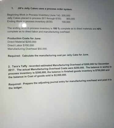 Jill's Jelly Cakes uses a process order system. The ending work