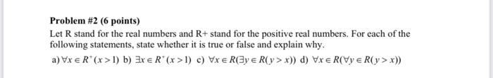  Problem #2 (6 points) Let R stand for the real numbers