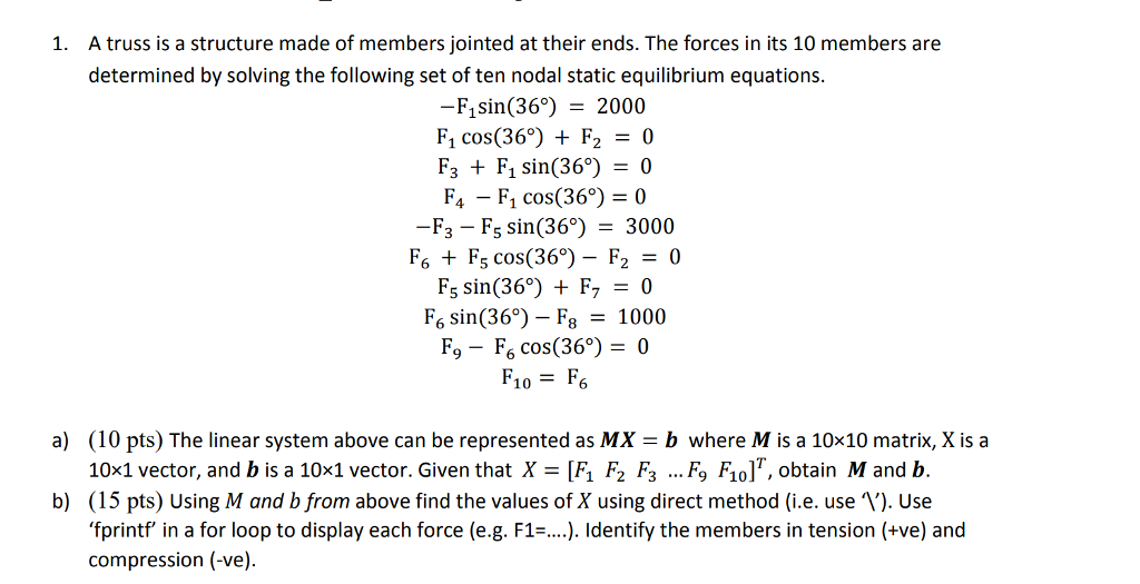PLEASE WRITE USING MATLAB CODE (STEP BY STEP) A truss is a