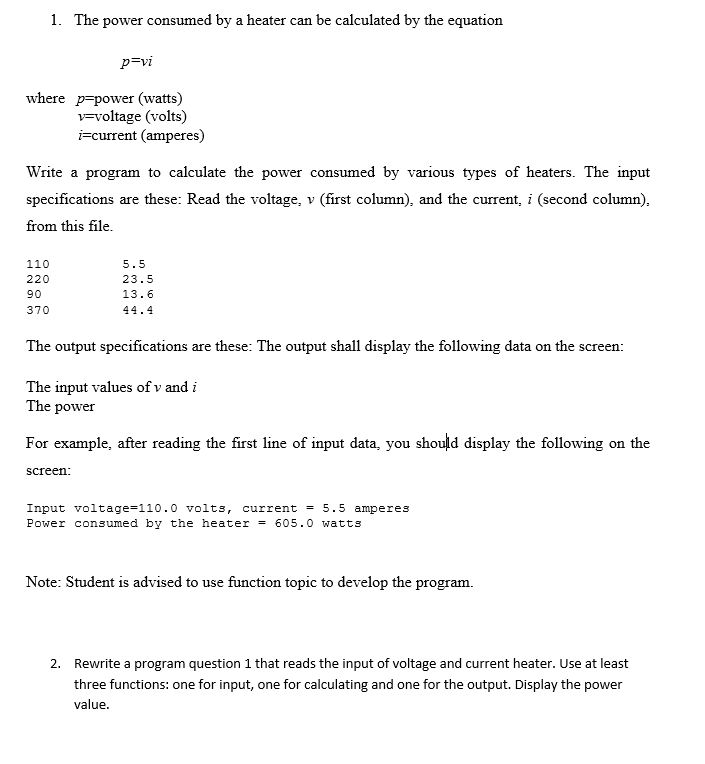Using C++ language. Solve the Question. 1. The power consumed by a