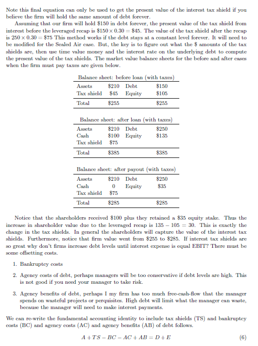 of the interest tax shield that is created by the new subordinated