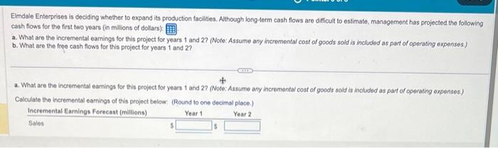 please answer a and b Elmdale Enterprises is deciding whather to expand