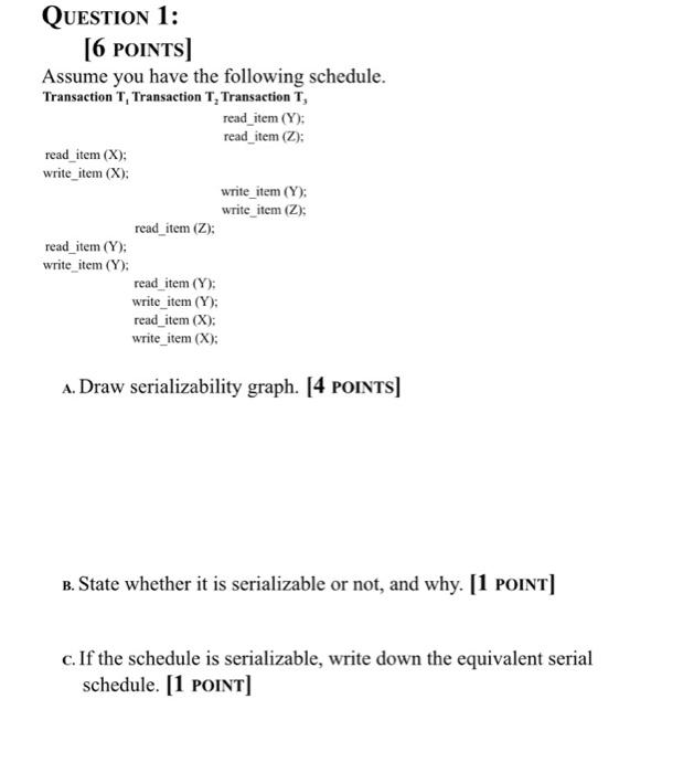 DataBase Management System QUESTION 1: [6 POINTS] Assume you have the following