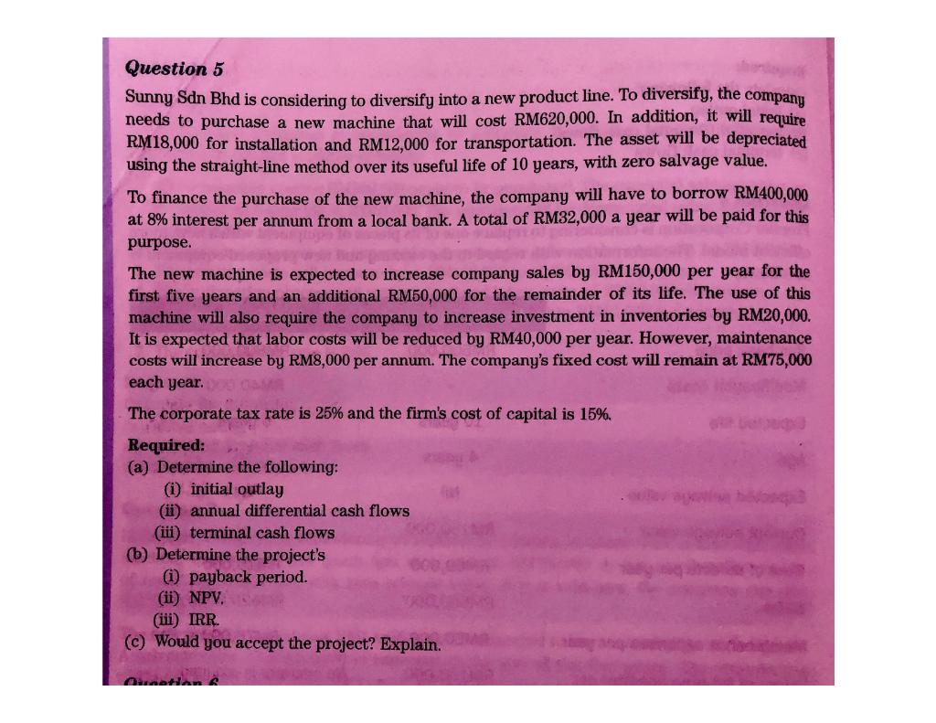  Question 5 Sunny Sdn Bhd is considering to diversify into a