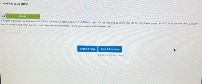 the following cash flows: decimal places. A project has annual cash flows
