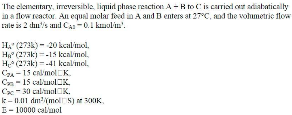  PLEASE SOLVE USING MATLAB THANK YOU The elementary, irreversible, liquid phase