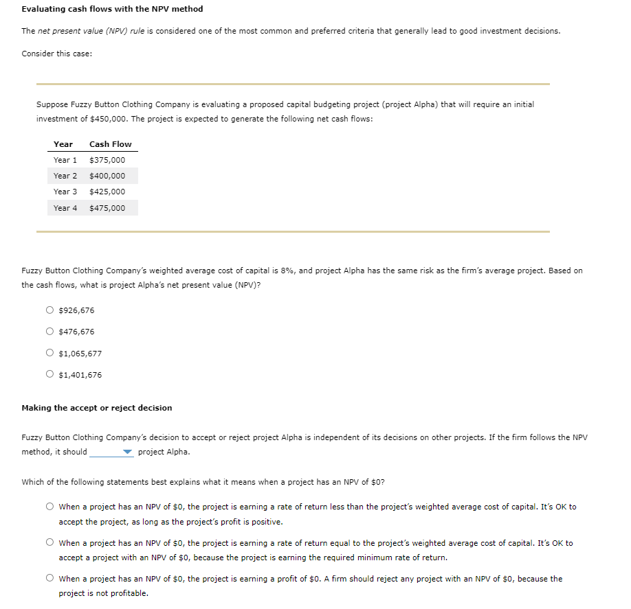 Evaluating cash flows with the NPV method The net present value