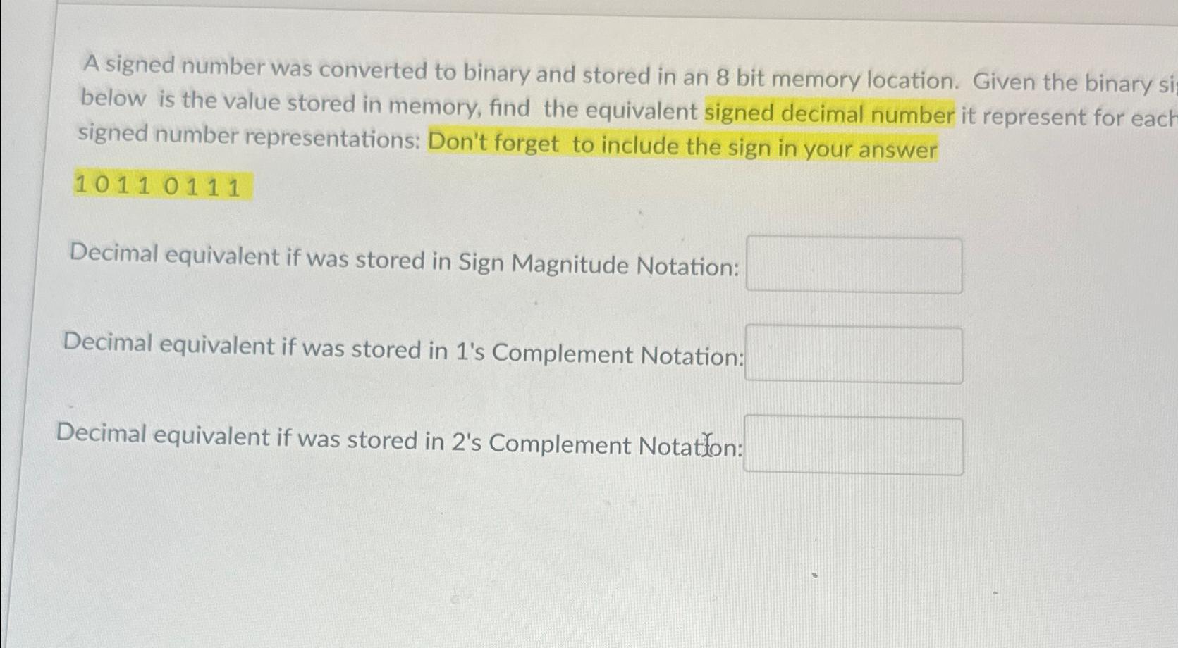  A signed number was converted to binary and stored in an