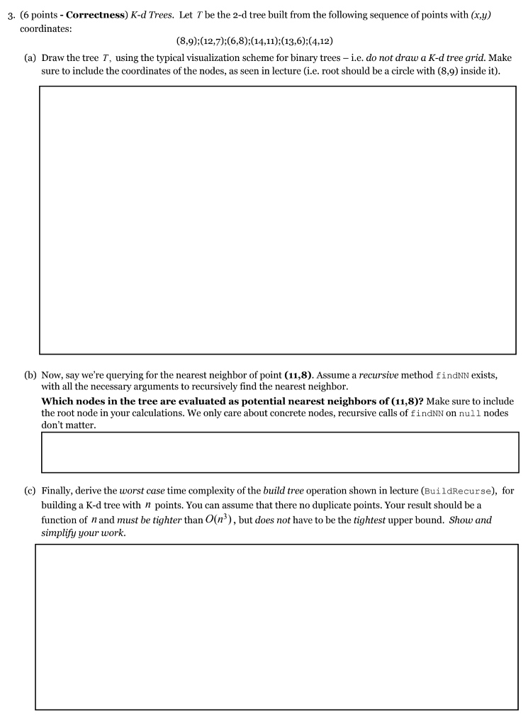 3. (6 points - Correctness) K-d Trees. Let Tbe the 2-d