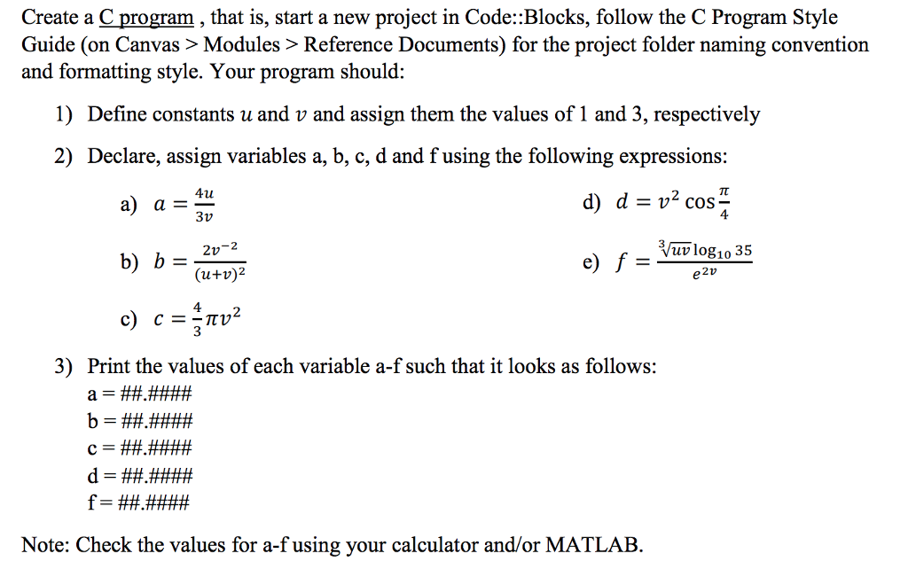 All code needs to be done on codeblock (C) need code from