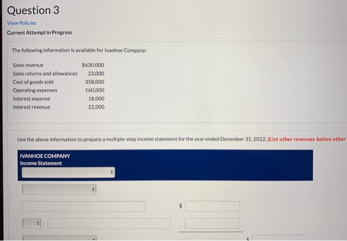  Question 3 View Policies Current Attempt in Progress The following information