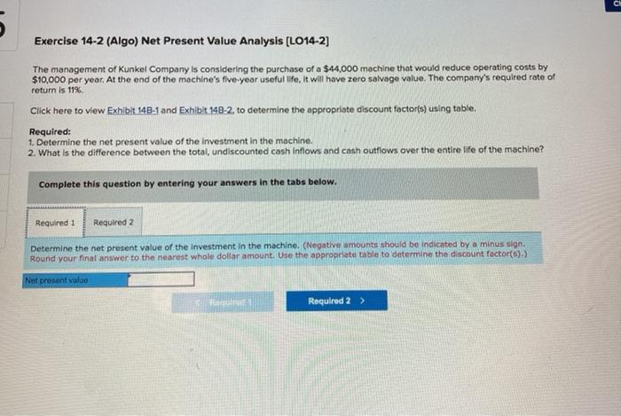  CH 5 Exercise 14-2 (Algo) Net Present Value Analysis (LO14-2) The