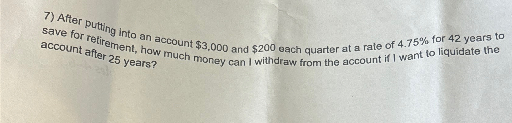  After putting into an account $3,000 and $200 each quarter at
