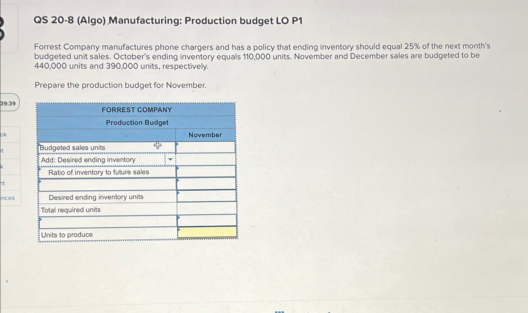  QS 20-8(Algo) Manufacturing: Production budget LO P1 Forrest Company manufactures phone