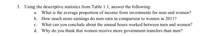  3. Using the descriptive statistics from Table 1.1, answer the following:
