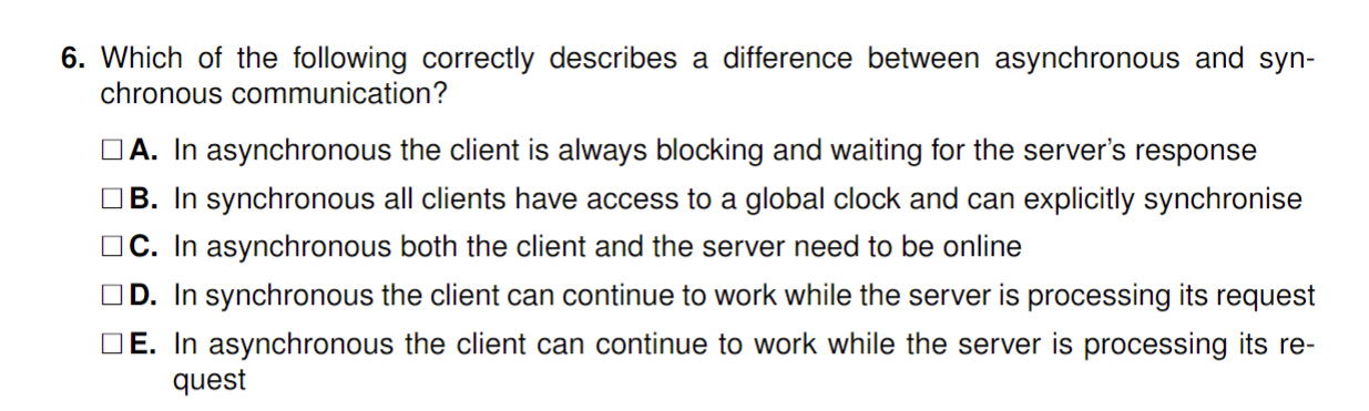  Which of the following correctly describes a difference between asynchronous and