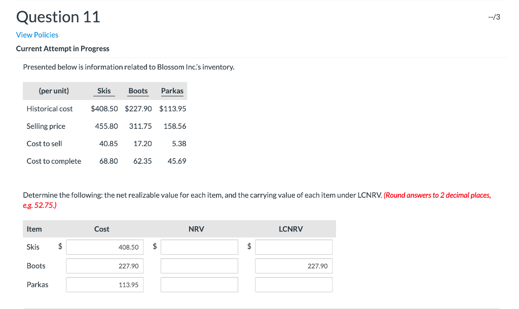 Question 11 --/3 View Policies Current Attempt in Progress Presented below