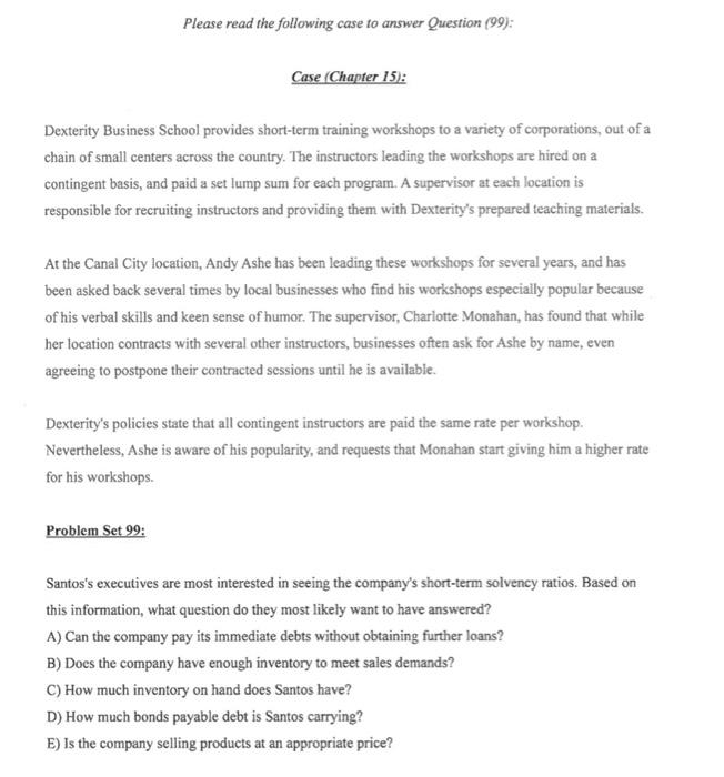  Please read the following case to answer Question (99): Case Chapter