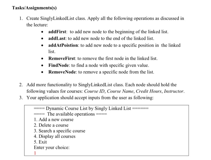 *Java* Tasks/Assignments(s) 1. Create SinglyLinked List class. Apply all the following operations