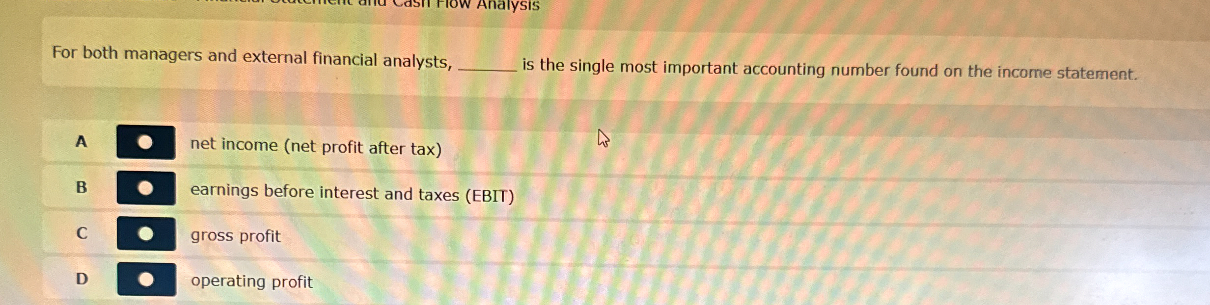 For both managers and external financial analysts, is the single most