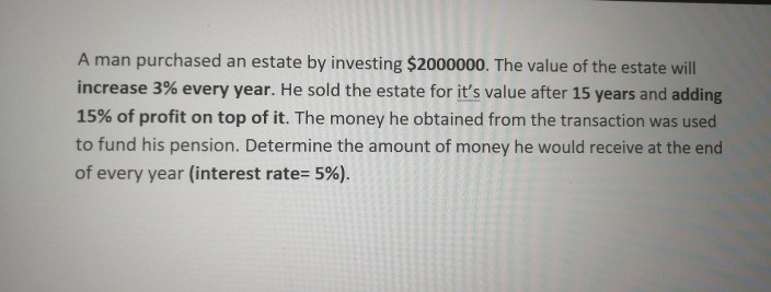 I think the question ask to use perpuity? A man purchased