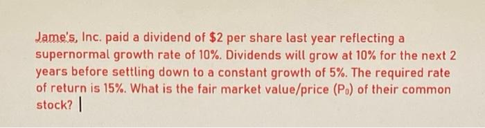 easy please help immediately with out excel thank you Jame's, Inc. paid