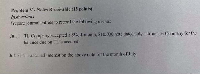  Please help me Problem V - Notes Receivable (15 points) Instructions