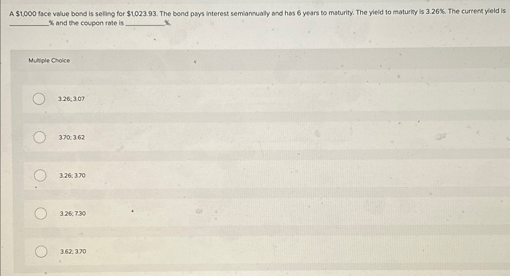  A $1,000 face value bond is selling for $1,023.93. The bond