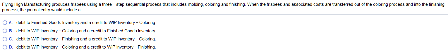  Flying High Manufacturing produces frisbees using a three-step sequential process that