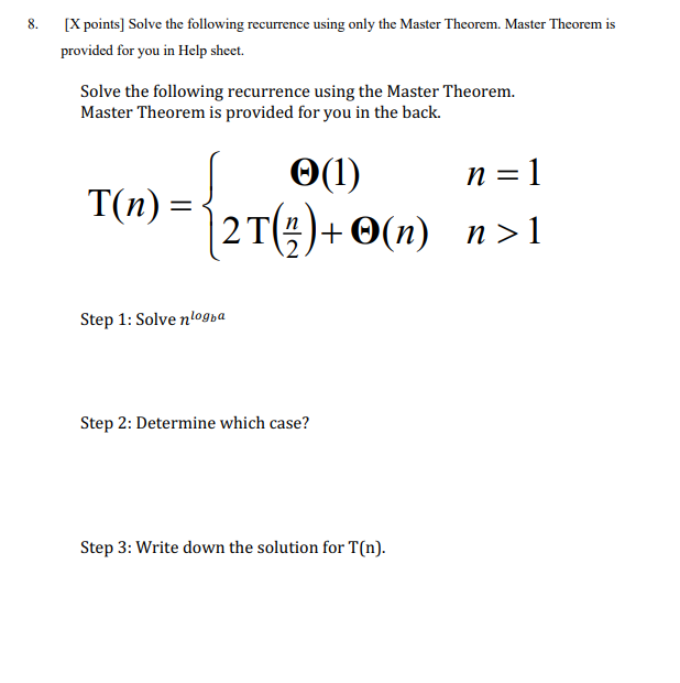  8. [X points] Solve the following recurrence using only the Master