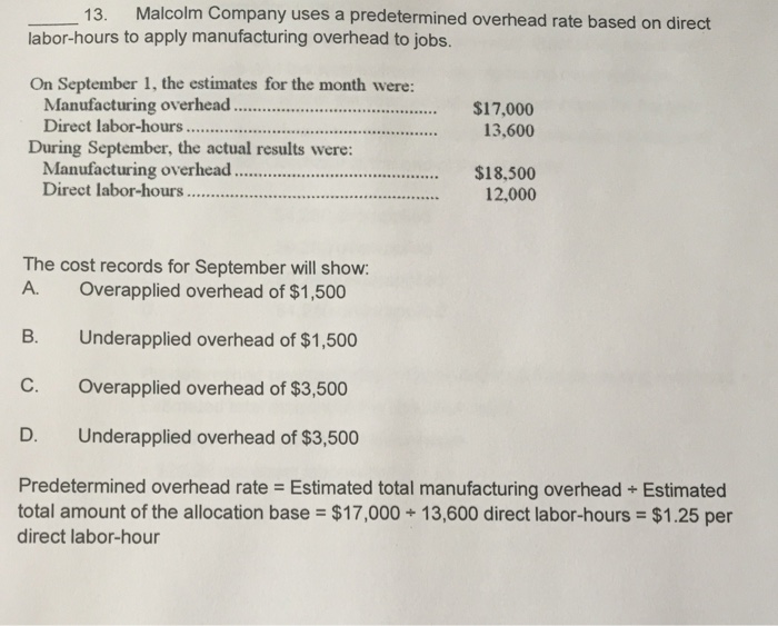  Malcolm Company uses a predetermined overhead rate based on direct labor-hours